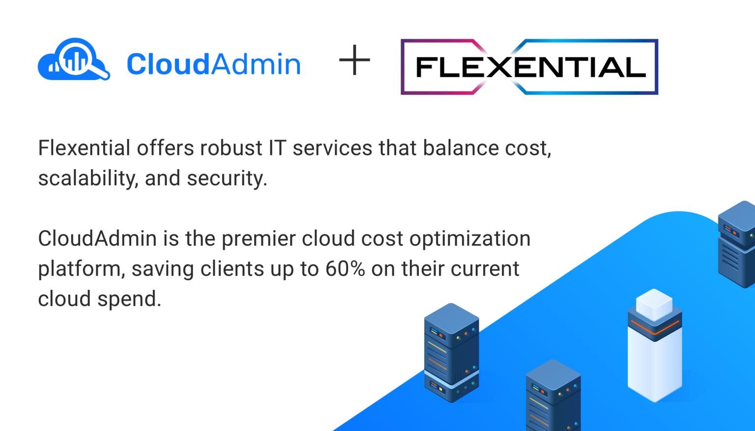 Flexential has chosen CloudAdmin.io as the official managed services partner for hybrid cloud cost optimization.